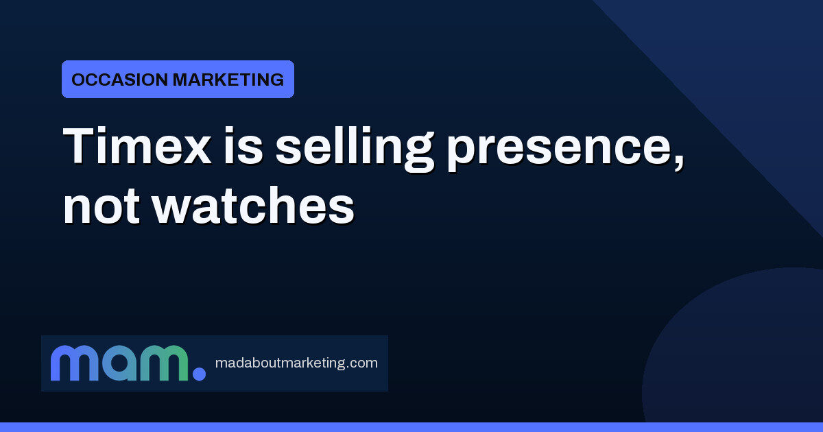 Timex sells presence, not watches